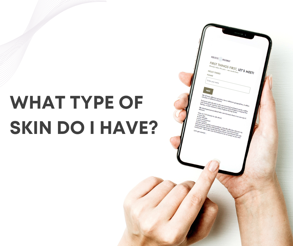 What Type of Skin Do I Have? Take Our Ayurvedic Skin Assessment to Find Out.